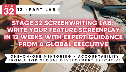 Stage 32 Screenwriting Lab: Write Your Feature Screenplay in 12 Weeks with Expert Guidance from a Global Executive (February 2026)