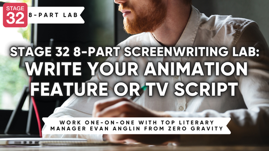 Stage 32 8-Part Screenwriting Lab: Write your Animation Feature or TV Script (June 2026)
