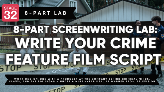 8-Part Screenwriting Lab:  Write your Crime Feature Film Script