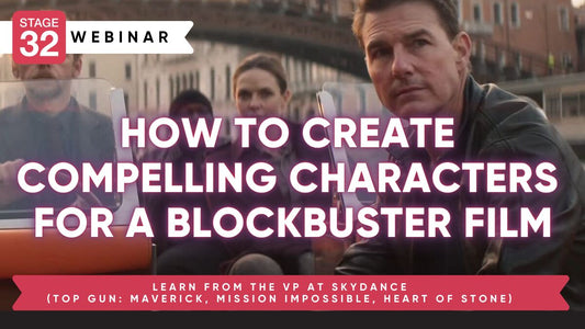 How To Create Compelling Characters For a Blockbuster Film