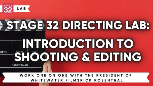 Stage 32 Directing Lab: Introduction to Shooting & Editing