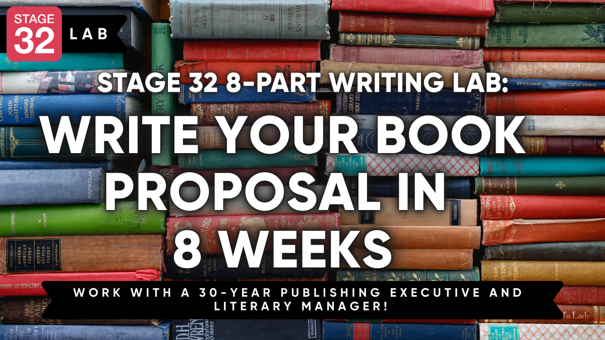 Stage 32 8-Part Writing Lab: Write Your Book Proposal in 8 Weeks