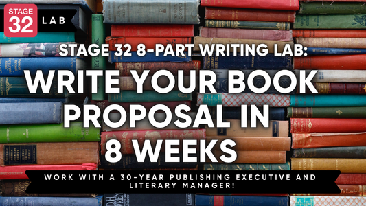 Stage 32 8-Part Writing Lab: Write Your Book Proposal in 8 Weeks