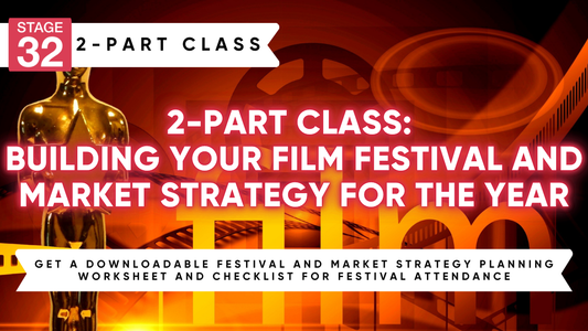 2-Part Class: Building Your Film Festival And Market Strategy for the Year