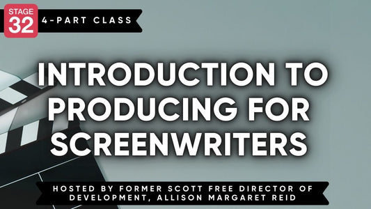 4-Part Class: Introduction to Producing for Screenwriters