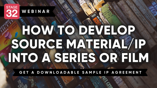 How to Develop Source Material/IP into a Series or Film