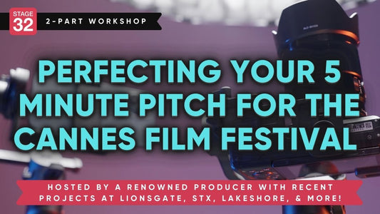 Perfecting Your 5 Minute Pitch For The Cannes Film Festival (April 2024)