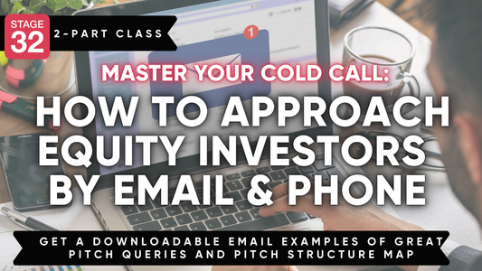 Stage 32 2-Part Class: Master Your Cold Call - How to Approach Equity Investors by Email & Phone