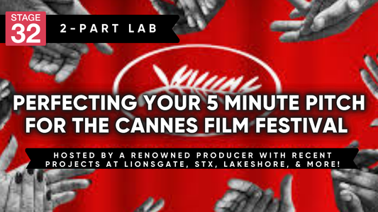 Perfecting Your 5 Minute Pitch For The Cannes Film Festival (April 2026)