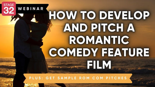 How to Develop and Pitch a Romantic Comedy Feature Film