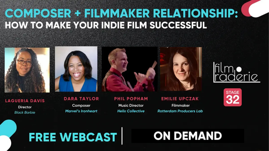 Stage 32 + Film-Raderie Composer + Filmmaker Relationship: How to Make Your Indie Film Successful Webcast