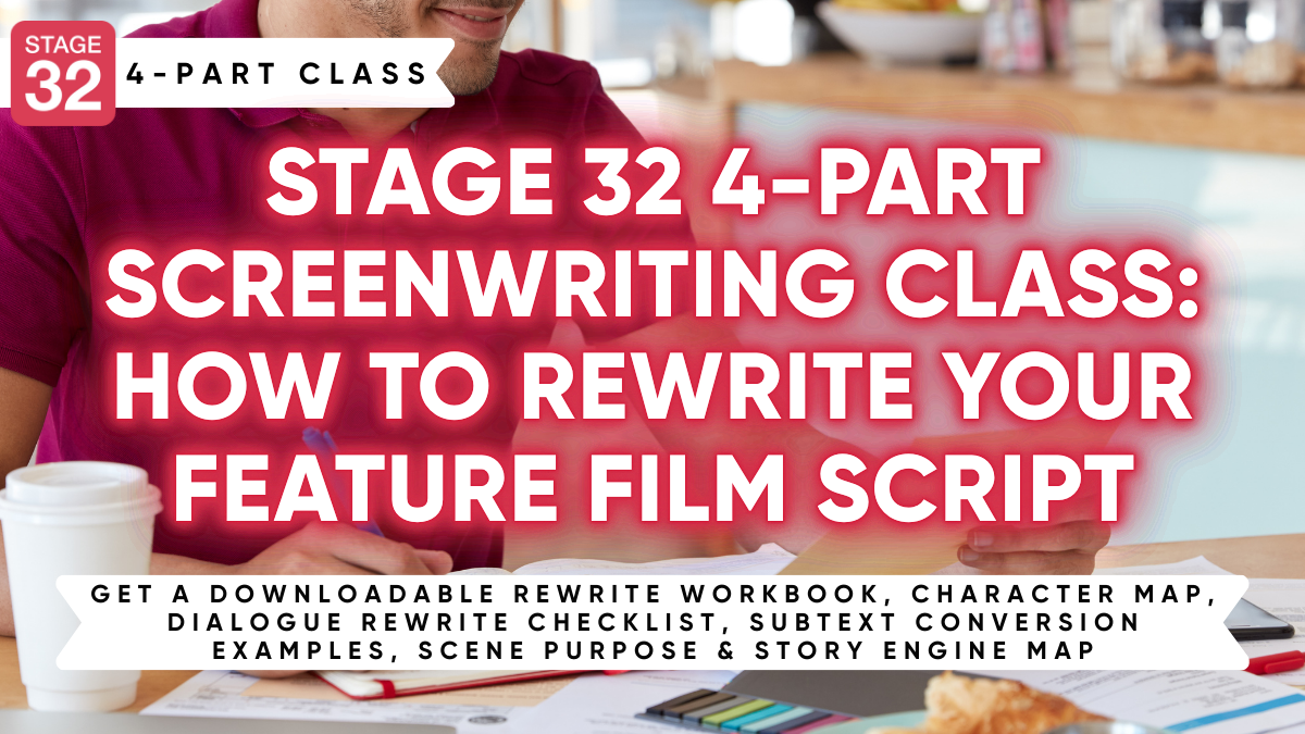 Stage 32 4-Part Screenwriting Class: How to Rewrite Your Feature Film Script (February 2026)
