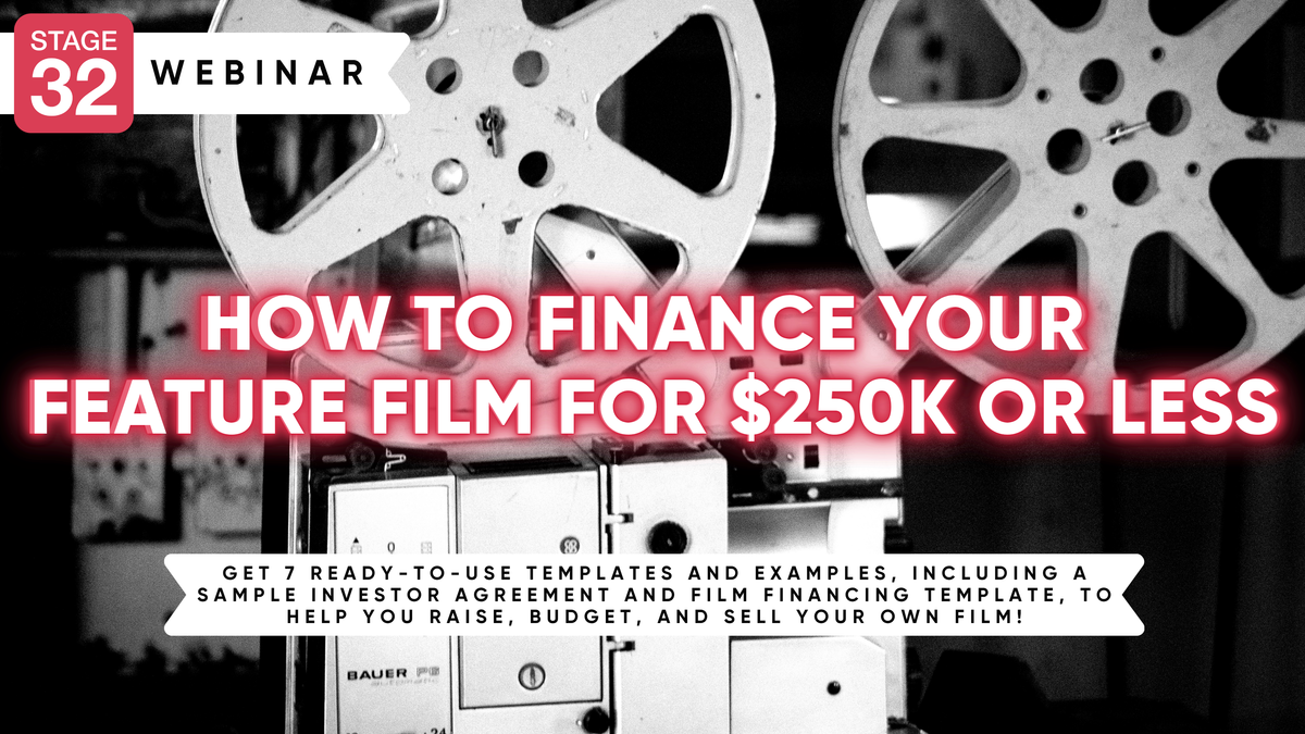 How to Finance Your Feature Film for $250k or Less