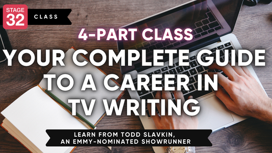 Stage 32 4-Part Class: Your Complete Guide to a Career in TV Writing