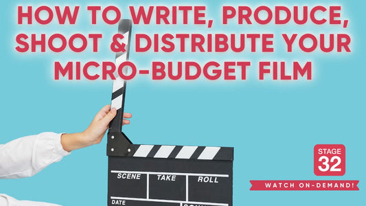 How to Write, Produce, Shoot & Distribute Your Micro-budget Film