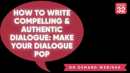 How to Write Compelling & Authentic Dialogue: Make Your Dialogue Pop