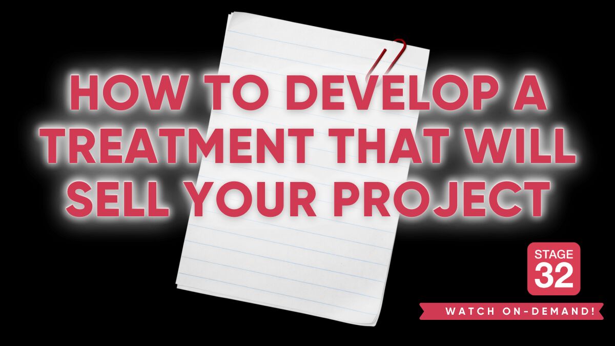 How to Develop a Treatment That Will Sell Your Project