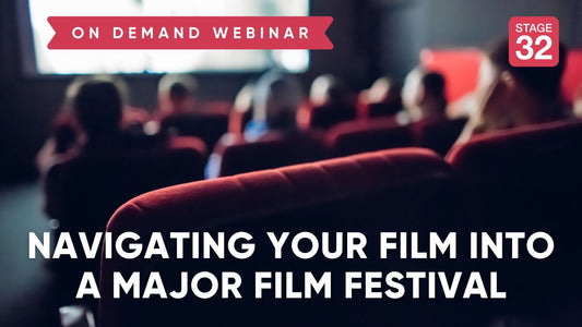 Navigating Your Film Into a Major Film Festival