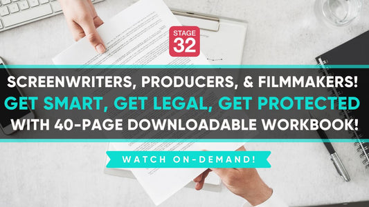 Screenwriters, Producers, Filmmakers - Get Smart, Get Legal, Get Protected - With 40-Page Downloadable Workbook