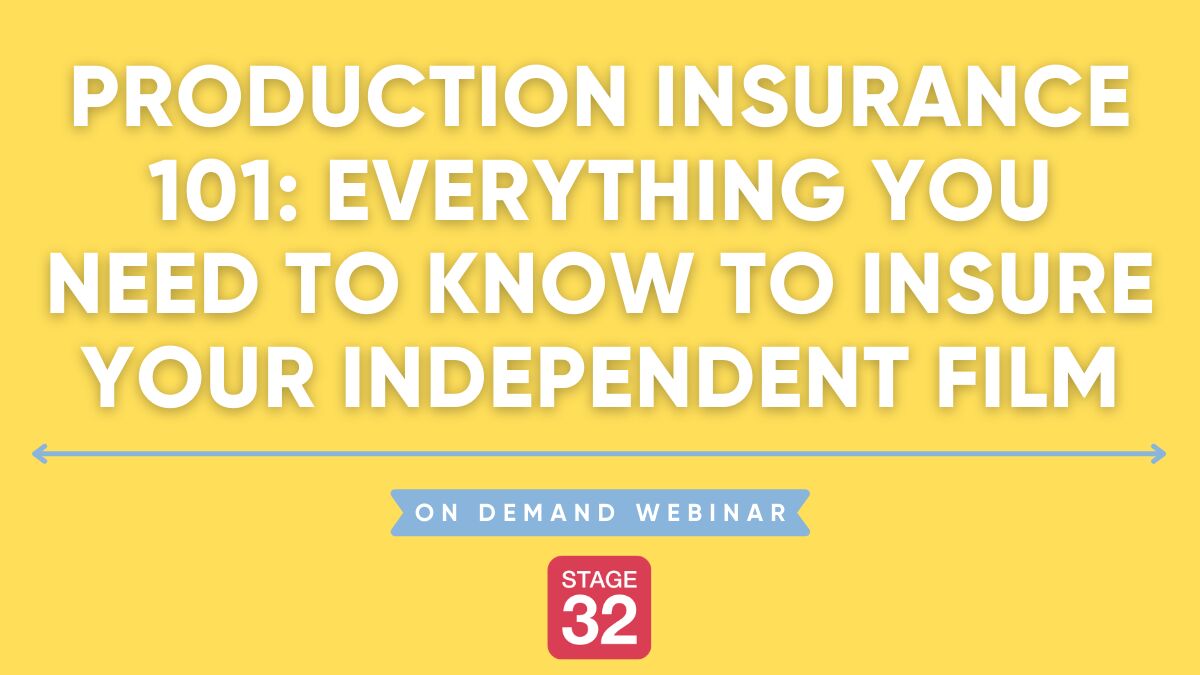 Production Insurance 101: Everything You Need To Know To Insure Your Independent Film