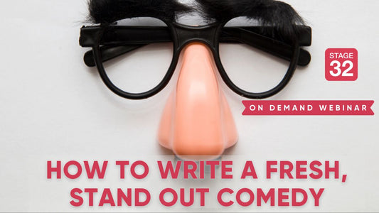 How to Write a Fresh, Stand Out Comedy