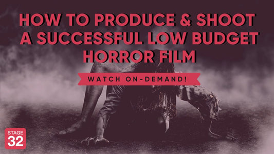 How to Produce & Shoot a Successful Low Budget Horror Film
