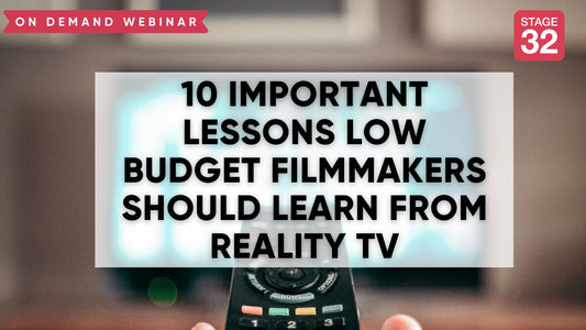 10 Important Lessons Low Budget Filmmakers Should Learn From Reality TV