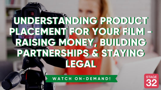 Understanding Product Placement for Your Film - Raising Money, Building Partnerships & Staying Legal