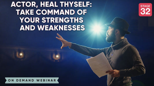Actor, Heal Thyself: Take Command of Your Strengths and Weaknesses
