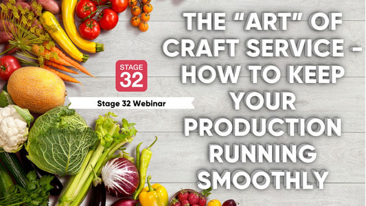 The “Art” of Craft Service - How to Keep Your Production Running Smoothly