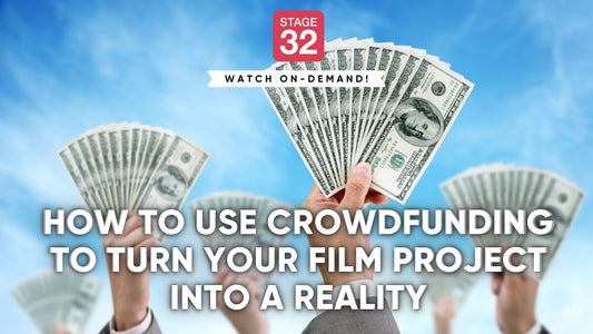 How To Use Crowdfunding To Turn Your Film Project Into A Reality
