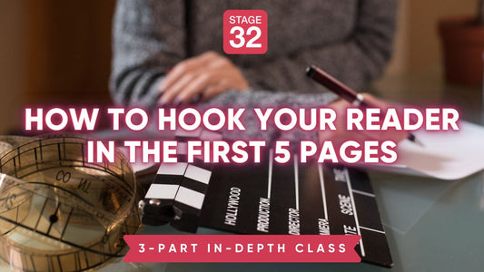 Stage 32 3-Part Class: How To Hook Your Reader In The First 5 Pages