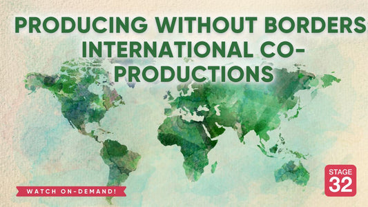 Producing Without Borders: International Co-Productions