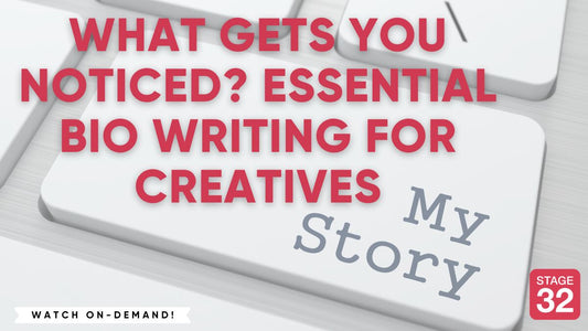 What Gets You Noticed? Essential Bio Writing for Creatives