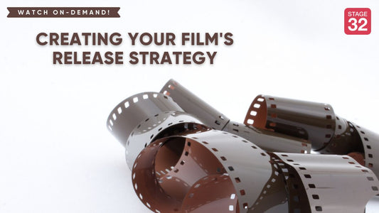 Creating Your Film's Release Strategy