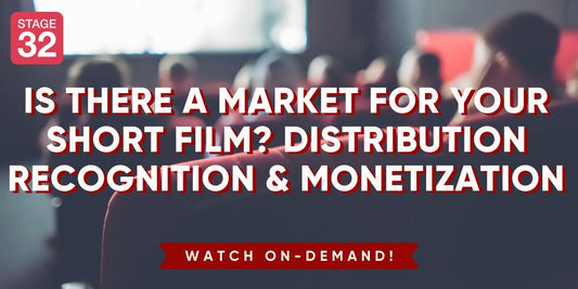 Is There A Market For Your Short Film? Distribution, Recognition & Monetization