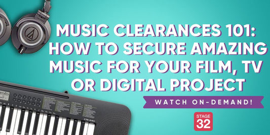 Music Clearances 101: How to Secure Amazing Music for Your Film, TV or Digital Project