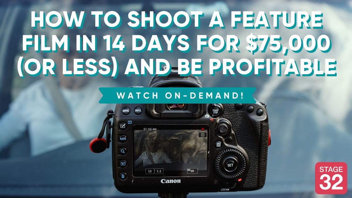How to Shoot a Feature Film in 14 Days for $75,000 (or Less) and Be Profitable