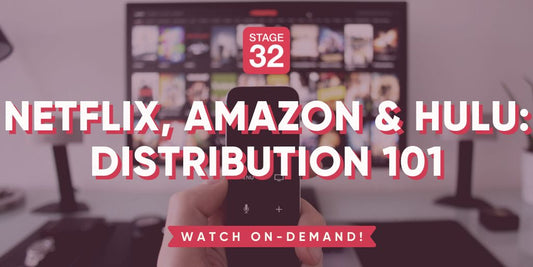 Netflix, Amazon & Hulu: Distribution 101