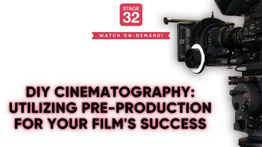DIY Cinematography: Utilizing Pre-Production For Your Film's Success