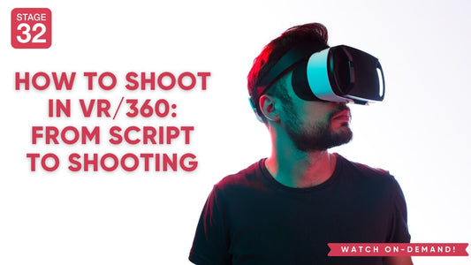 How to Shoot in VR/360: From Script to Shooting