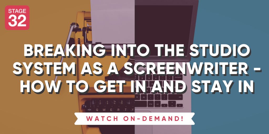 Breaking Into the Studio System as a Screenwriter - How to Get in and Stay in