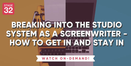 Breaking Into the Studio System as a Screenwriter - How to Get in and Stay in