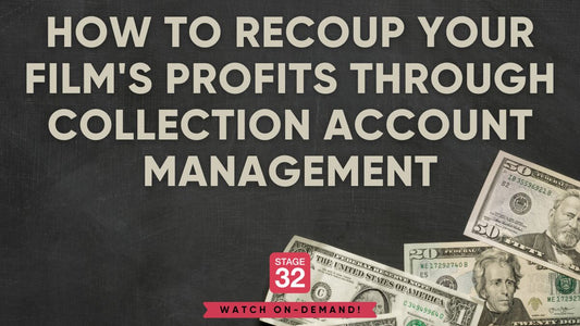 How To Recoup Your Film's Profits Through Collection Account Management