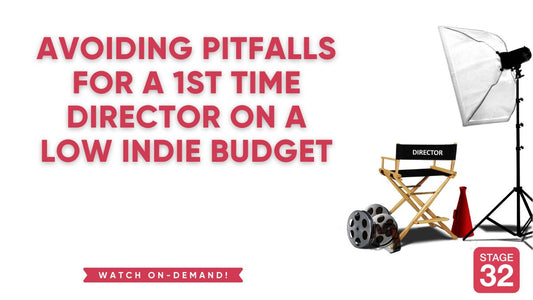 Avoiding Pitfalls for a 1st Time Director on a Low Indie Budget