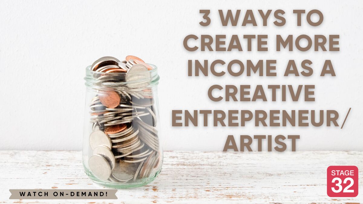 3 Ways to Create More Income as a Creative Entrepreneur/Artist
