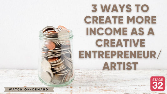 3 Ways to Create More Income as a Creative Entrepreneur/Artist