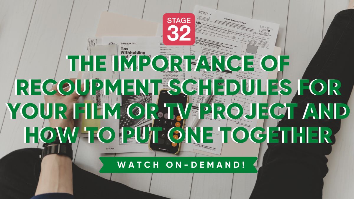 The Importance of Recoupment Schedules for Your Film or TV Project and How to Put One Together