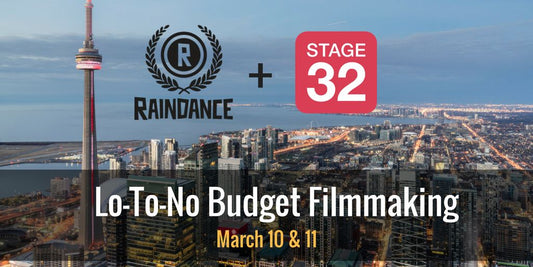Toronto: Stage 32 + Raindance - Lo To No Budget Filmmaking - In Person Class - 2 Days