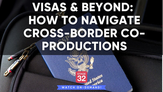 Visas & Beyond: How to Navigate Cross-Border Co-Productions